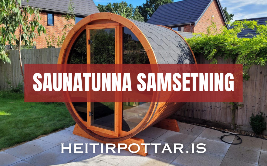 Samsetning á Saunatunnu frá Heitirpottar.is